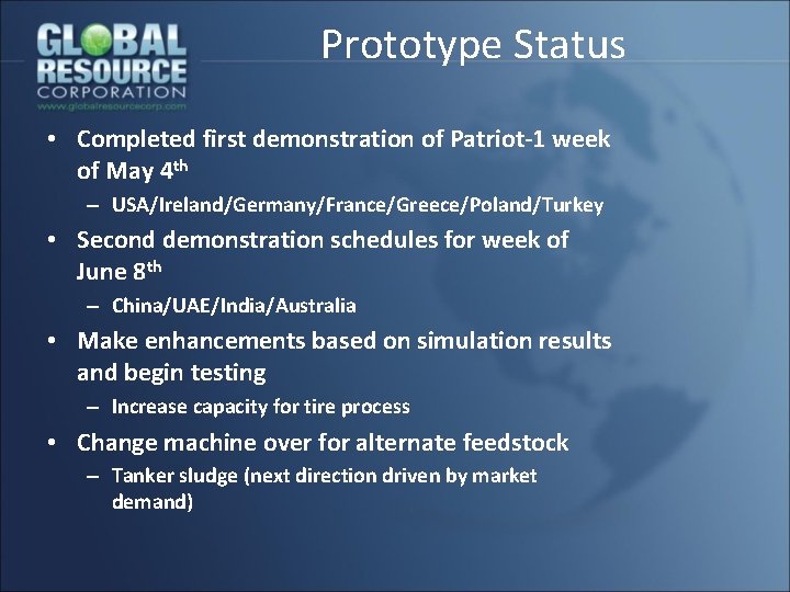 Prototype Status • Completed first demonstration of Patriot-1 week of May 4 th –