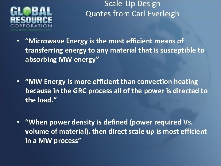 Scale-Up Design Quotes from Carl Everleigh • “Microwave Energy is the most efficient means