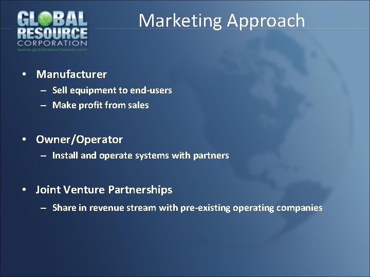Marketing Approach • Manufacturer – Sell equipment to end-users – Make profit from sales