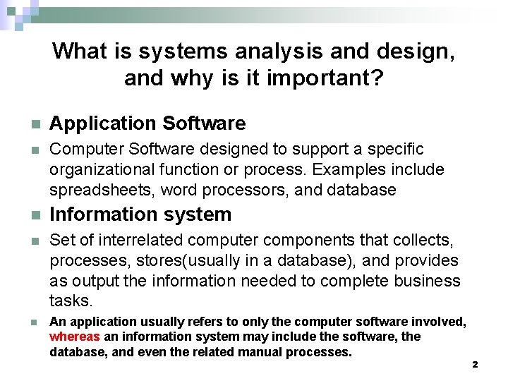 What is systems analysis and design, and why is it important? n Application Software
