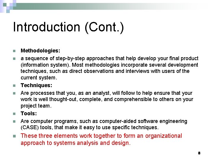 Introduction (Cont. ) n n n n Methodologies: a sequence of step-by-step approaches that