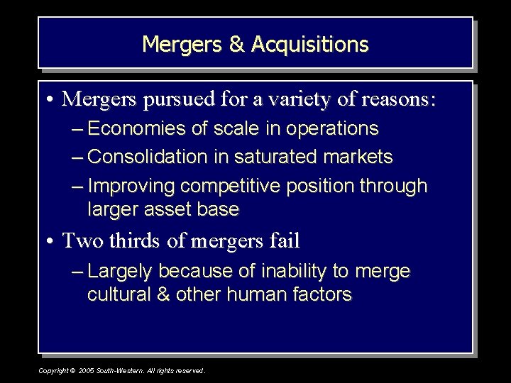 Mergers & Acquisitions • Mergers pursued for a variety of reasons: – Economies of