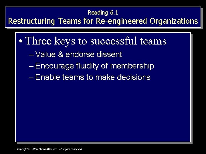 Reading 6. 1 Restructuring Teams for Re-engineered Organizations • Three keys to successful teams