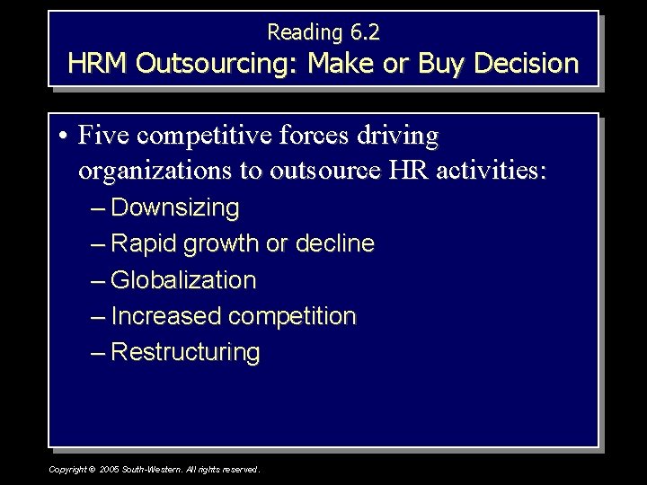 Reading 6. 2 HRM Outsourcing: Make or Buy Decision • Five competitive forces driving