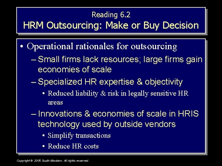 Reading 6. 2 HRM Outsourcing: Make or Buy Decision • Operationales for outsourcing –