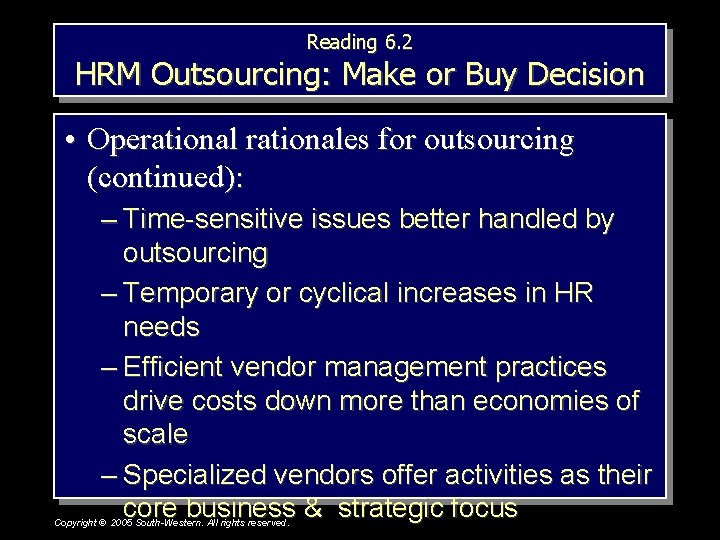 Reading 6. 2 HRM Outsourcing: Make or Buy Decision • Operationales for outsourcing (continued):