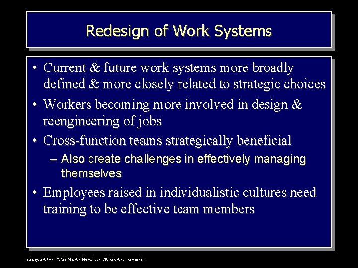 Redesign of Work Systems • Current & future work systems more broadly defined &