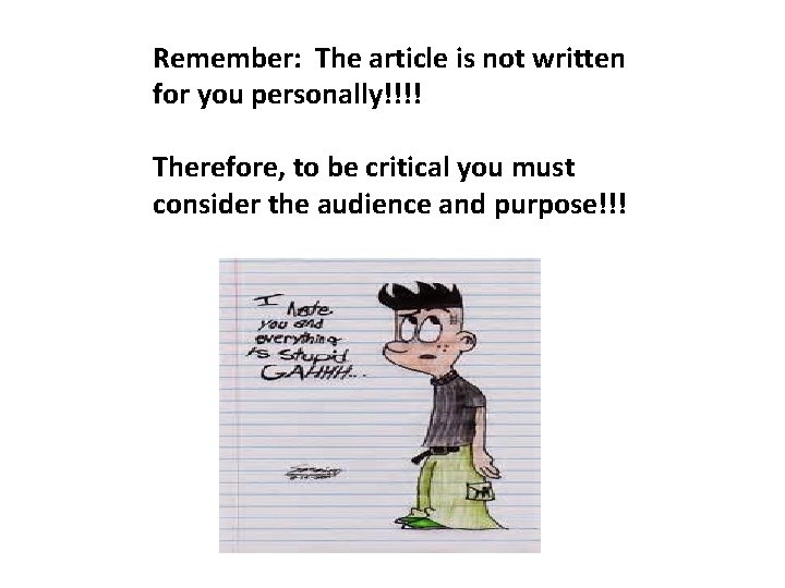 Remember: The article is not written for you personally!!!! Therefore, to be critical you