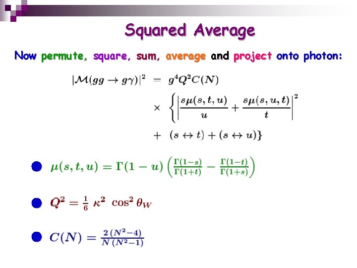 Squared Average Now permute, square, sum, average and project onto photon: ● ● ●