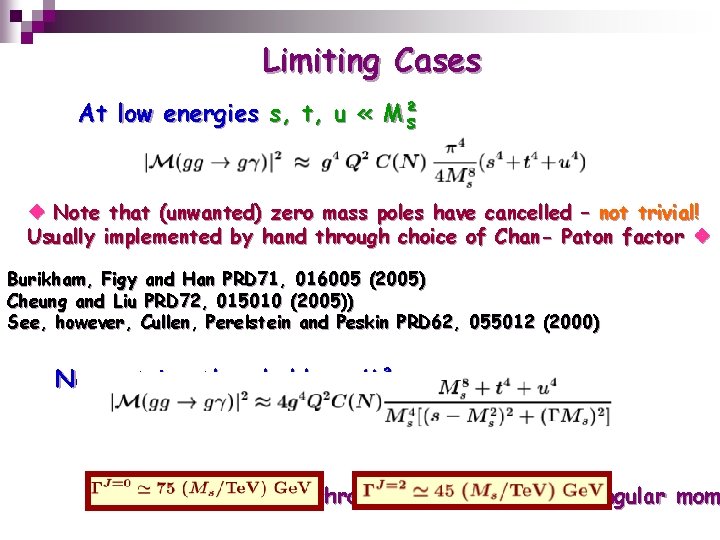 Limiting Cases At low energies s, t, u « M² s ❖ Note that