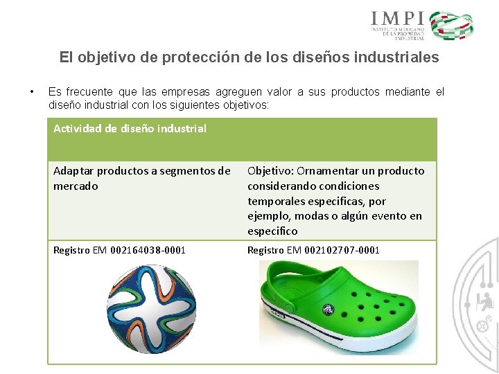 El objetivo de protección de los diseños industriales • Es frecuente que las empresas