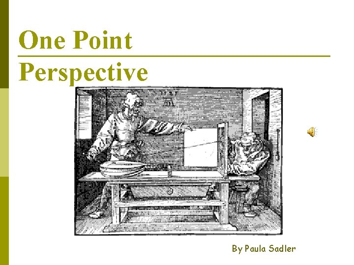 One Point Perspective By Paula Sadler 