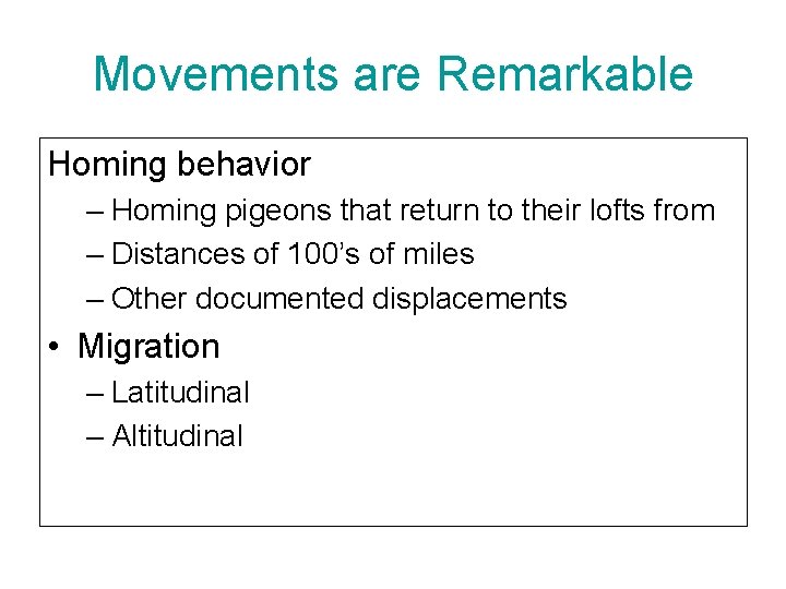 Movements are Remarkable Homing behavior – Homing pigeons that return to their lofts from