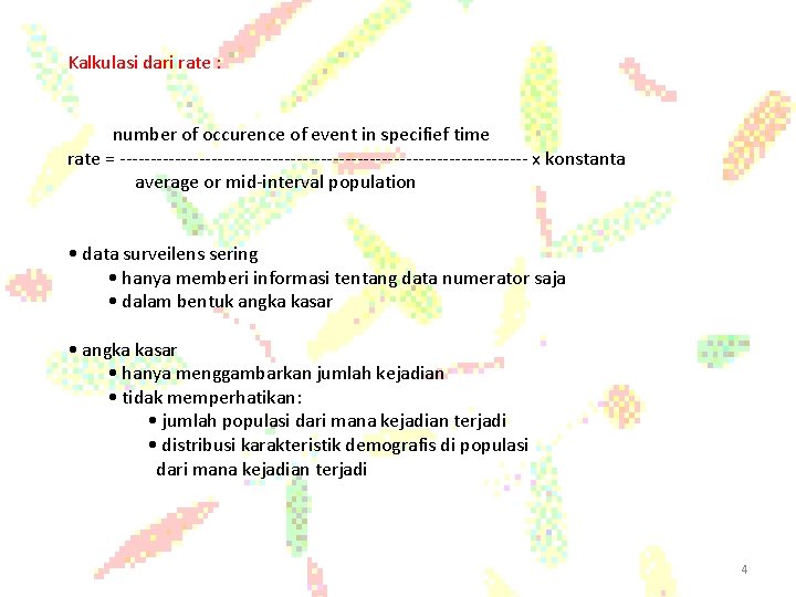 Kalkulasi dari rate : number of occurence of event in specifief time rate =