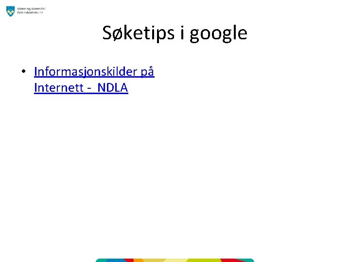 Søketips i google • Informasjonskilder på Internett - NDLA 