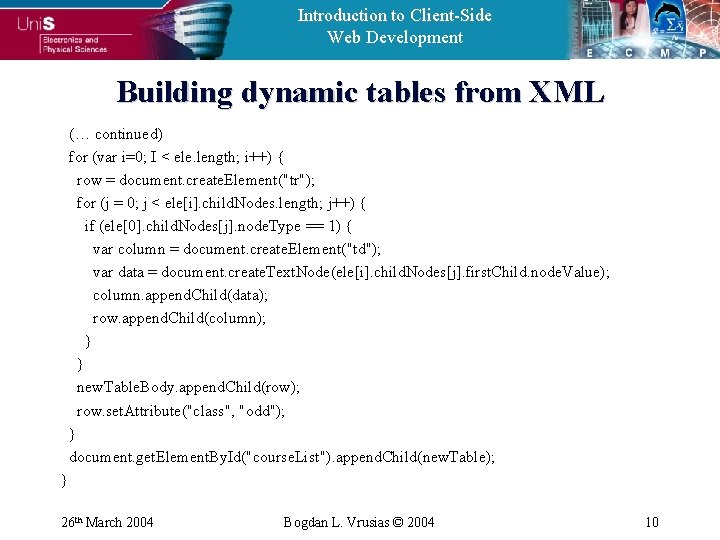 Introduction to Client-Side Web Development Building dynamic tables from XML (… continued) for (var