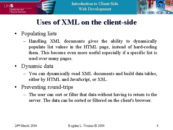 Introduction to Client-Side Web Development Uses of XML on the client-side • Populating lists
