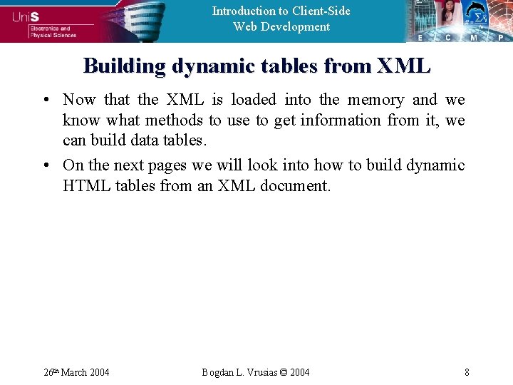 Introduction to Client-Side Web Development Building dynamic tables from XML • Now that the