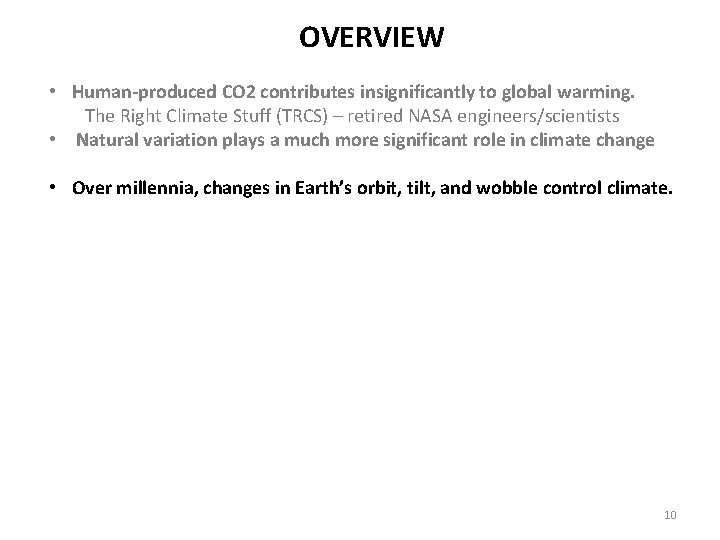 OVERVIEW • Human-produced CO 2 contributes insignificantly to global warming. The Right Climate Stuff