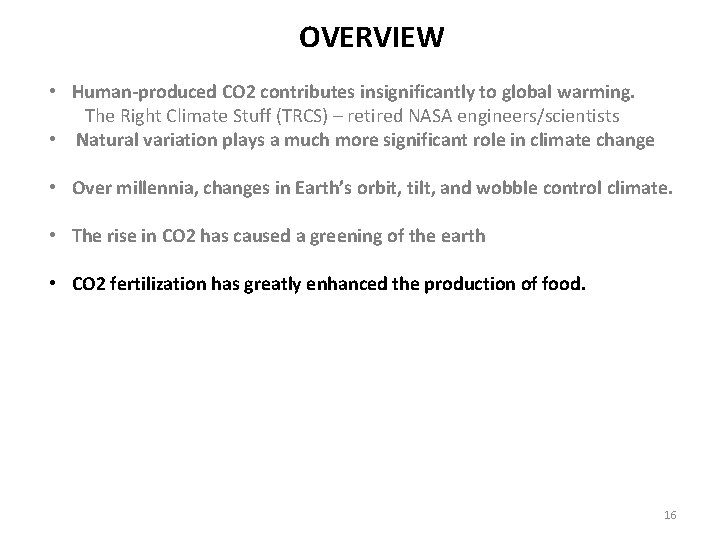OVERVIEW • Human-produced CO 2 contributes insignificantly to global warming. The Right Climate Stuff
