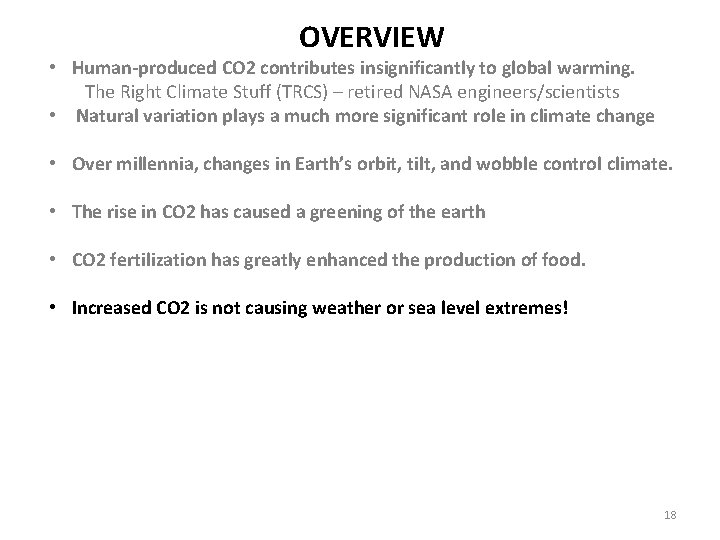 OVERVIEW • Human-produced CO 2 contributes insignificantly to global warming. The Right Climate Stuff