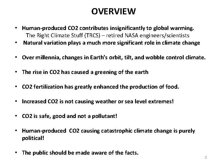 OVERVIEW • Human-produced CO 2 contributes insignificantly to global warming. The Right Climate Stuff