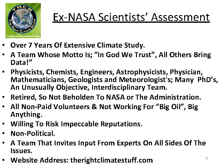 Ex-NASA Scientists’ Assessment • Over 7 Years Of Extensive Climate Study. • A Team