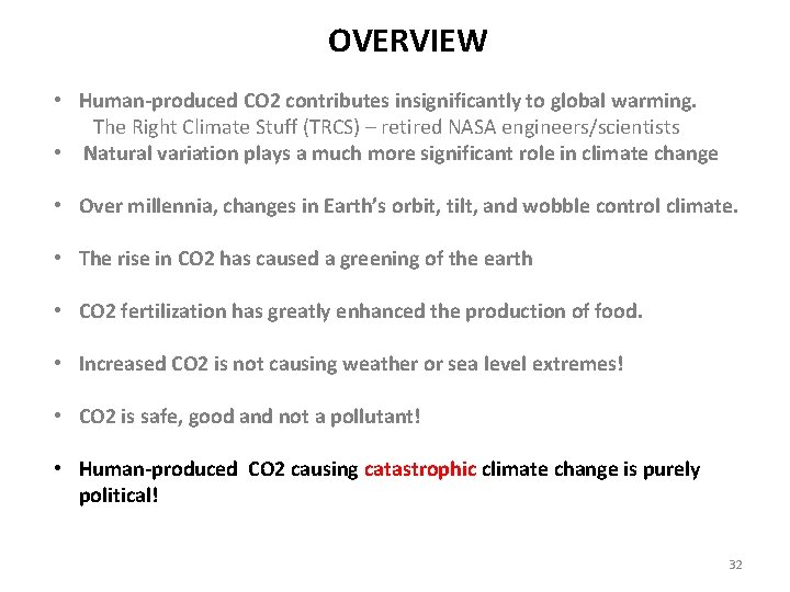 OVERVIEW • Human-produced CO 2 contributes insignificantly to global warming. The Right Climate Stuff