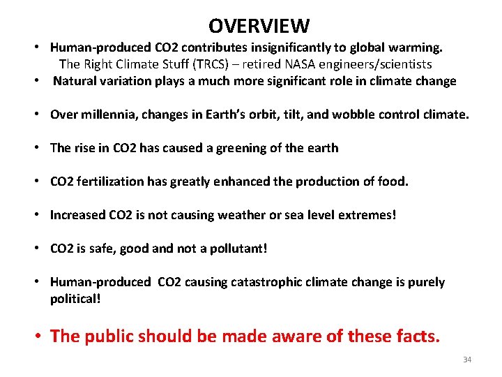 OVERVIEW • Human-produced CO 2 contributes insignificantly to global warming. The Right Climate Stuff