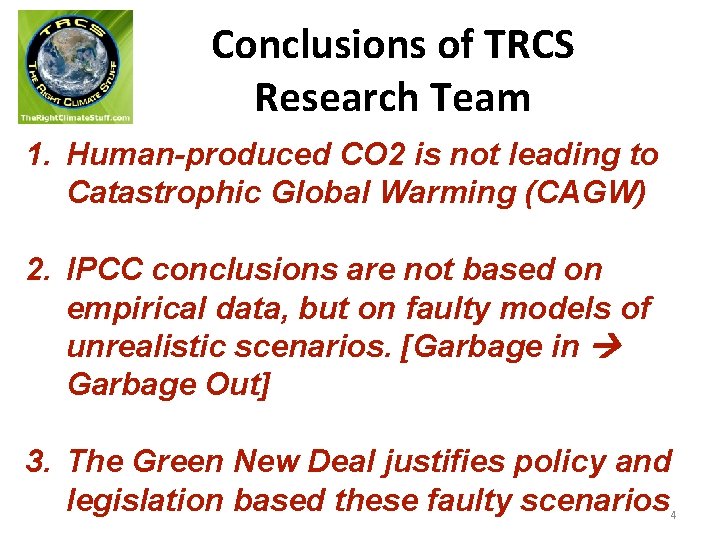 Conclusions of TRCS Research Team 1. Human-produced CO 2 is not leading to Catastrophic