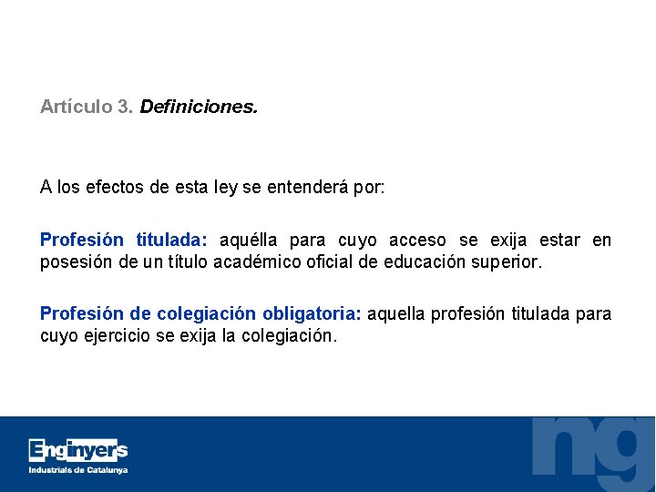 Artículo 3. Definiciones. A los efectos de esta ley se entenderá por: Profesión titulada: