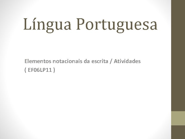 Língua Portuguesa Elementos notacionais da escrita / Atividades ( EF 06 LP 11 )