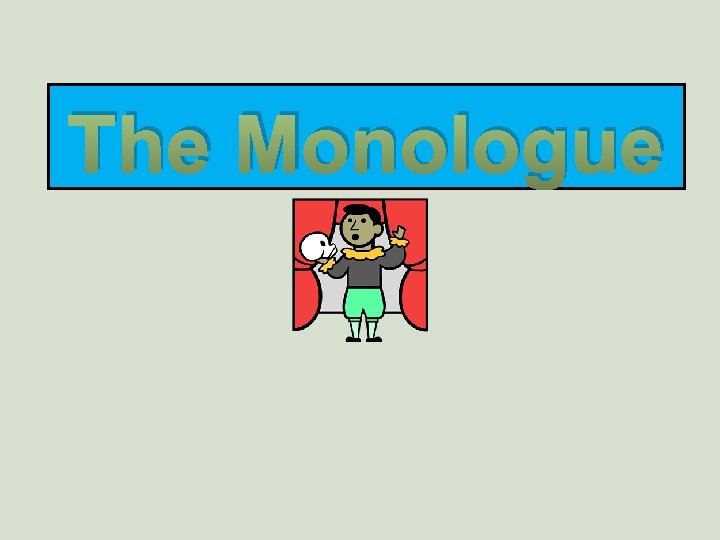 The Monologue 