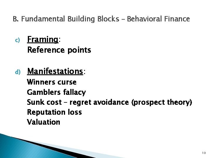 B. Fundamental Building Blocks – Behavioral Finance c) Framing: Reference points d) Manifestations: Winners