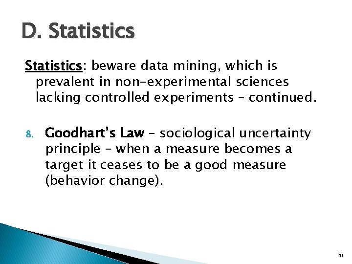D. Statistics: beware data mining, which is prevalent in non-experimental sciences lacking controlled experiments