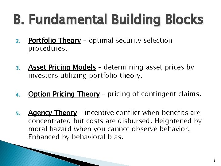 B. Fundamental Building Blocks 2. Portfolio Theory – optimal security selection procedures. 3. Asset