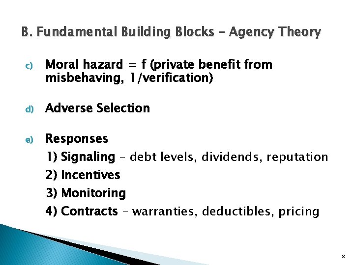 B. Fundamental Building Blocks – Agency Theory c) Moral hazard = f (private benefit