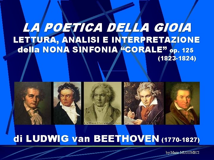 LA POETICA DELLA GIOIA LETTURA, ANALISI E INTERPRETAZIONE della NONA SINFONIA “CORALE” op. 125