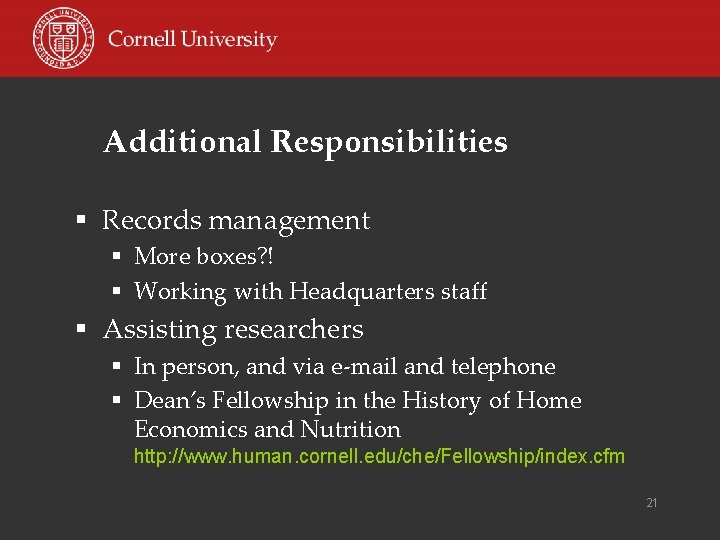 Additional Responsibilities § Records management § More boxes? ! § Working with Headquarters staff