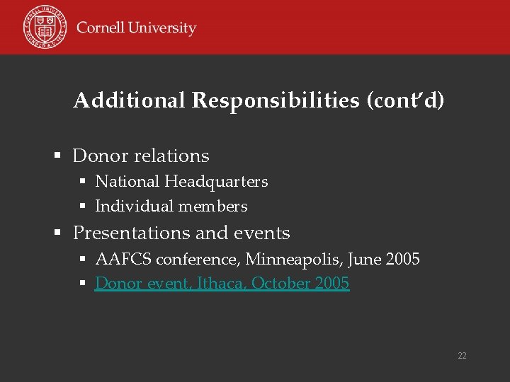 Additional Responsibilities (cont’d) § Donor relations § National Headquarters § Individual members § Presentations