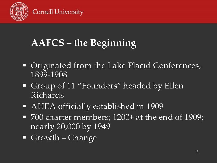 AAFCS – the Beginning § Originated from the Lake Placid Conferences, 1899 -1908 §