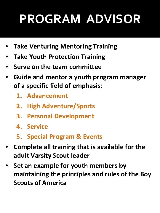 PROGRAM ADVISOR Take Venturing Mentoring Training Take Youth Protection Training Serve on the team PROGRAM ADVISOR Take Venturing Mentoring Training Take Youth Protection Training Serve on the team