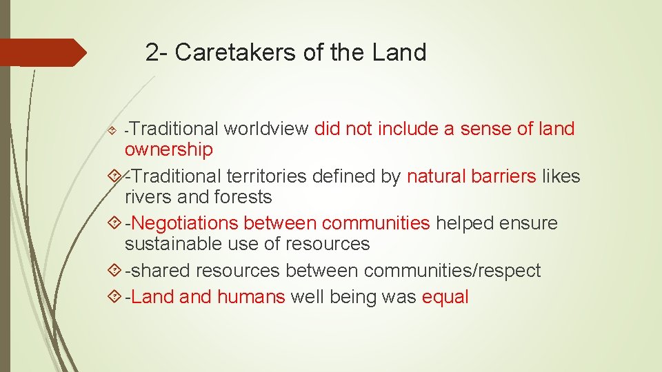 2 - Caretakers of the Land -Traditional worldview did not include a sense of