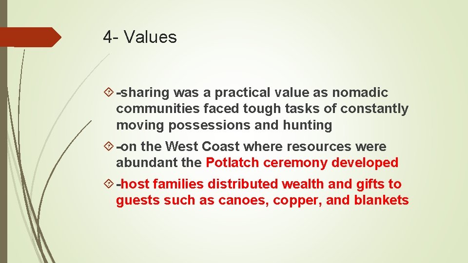 4 - Values -sharing was a practical value as nomadic communities faced tough tasks