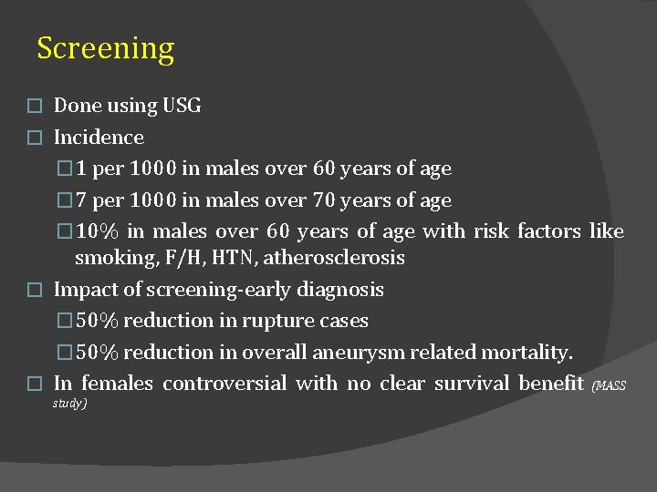 Screening Done using USG � Incidence � 1 per 1000 in males over 60