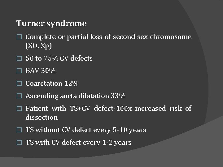 Turner syndrome � Complete or partial loss of second sex chromosome (XO, Xp) �