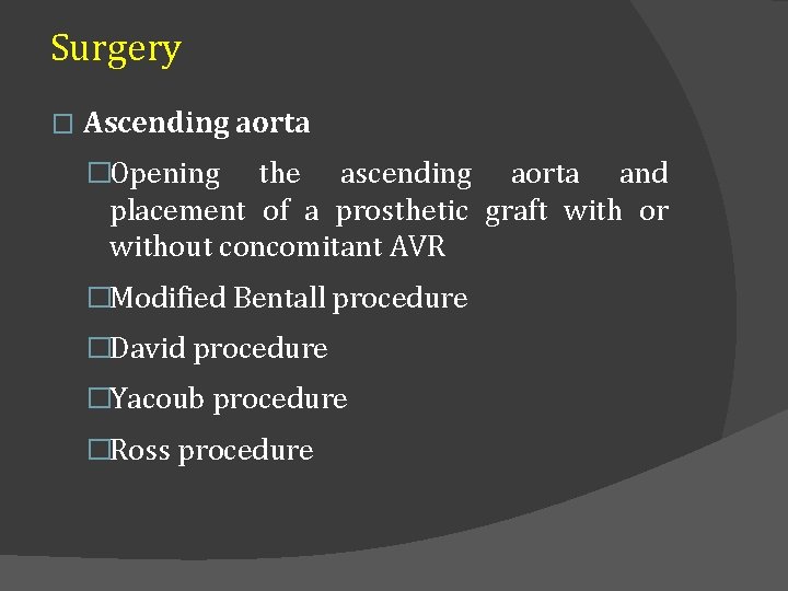 Surgery � Ascending aorta �Opening the ascending aorta and placement of a prosthetic graft
