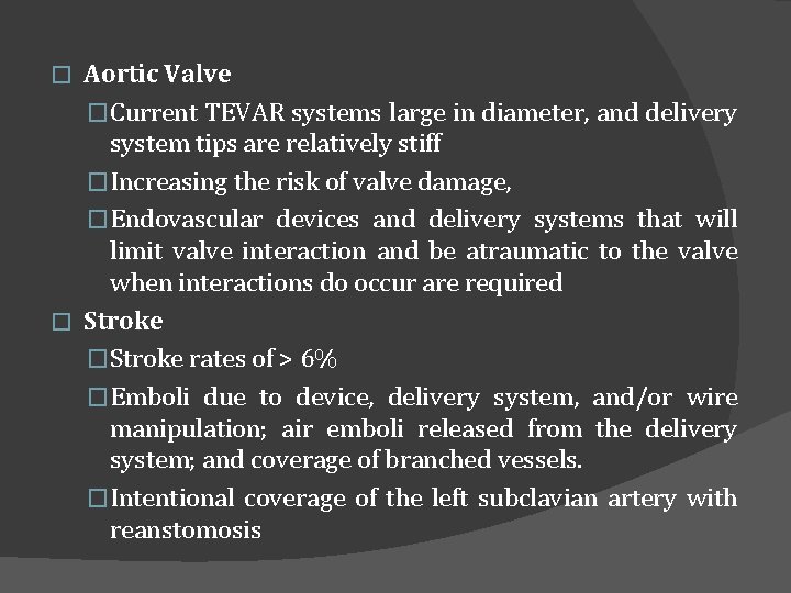 Aortic Valve �Current TEVAR systems large in diameter, and delivery system tips are relatively