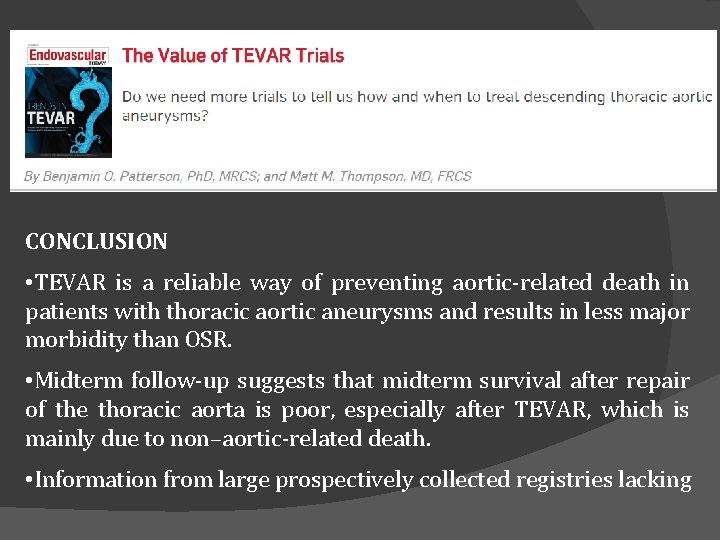 CONCLUSION • TEVAR is a reliable way of preventing aortic-related death in patients with