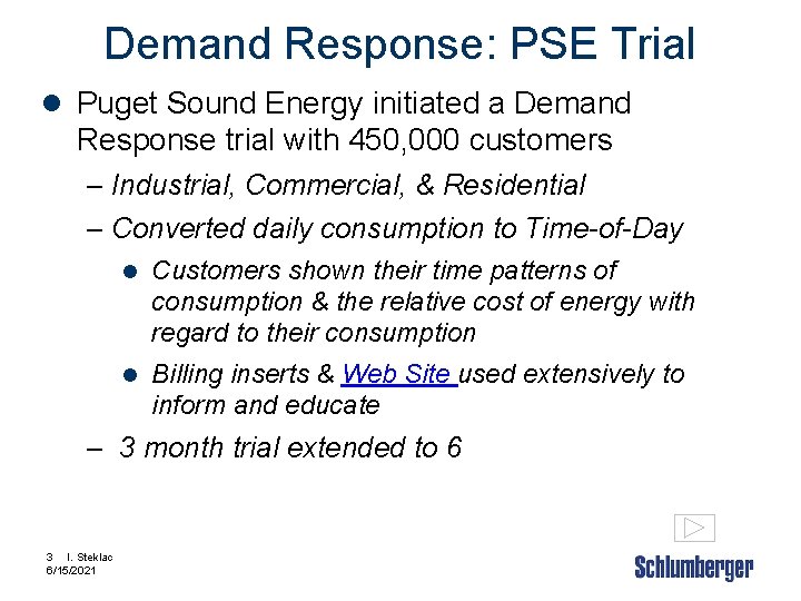 Demand Response: PSE Trial l Puget Sound Energy initiated a Demand Response trial with